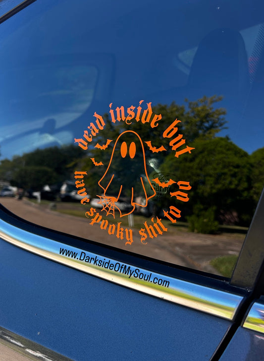 Dead Inside But Have Spooky Shit To Do Decal