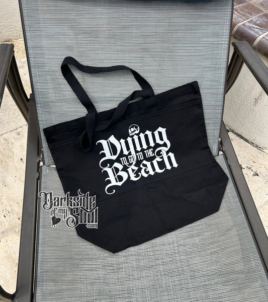 Dying To Go To The Beach Tote Bag