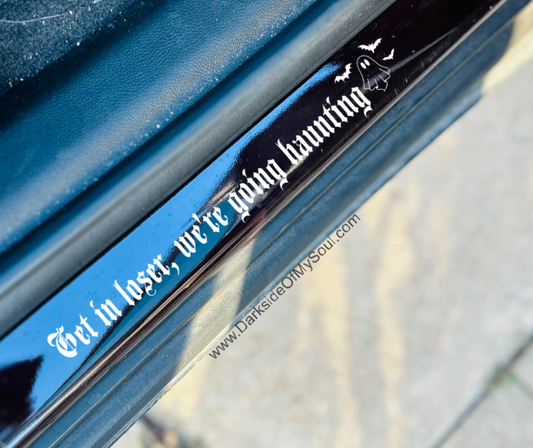 Get In Loser We're Going Haunting Decal