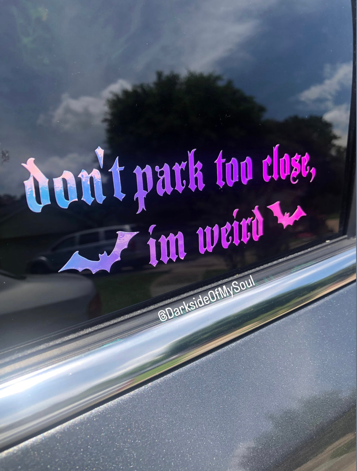 Don't Park Too Close I'm Weird Decal