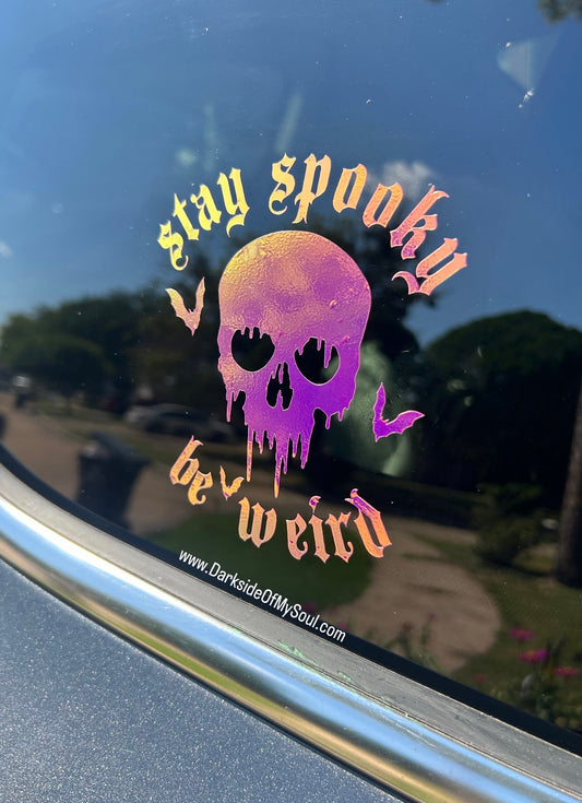 Stay Spooky Be Weird Decal