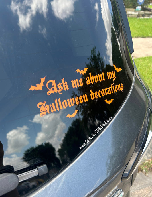 Ask Me About My Halloween Decorations Decal