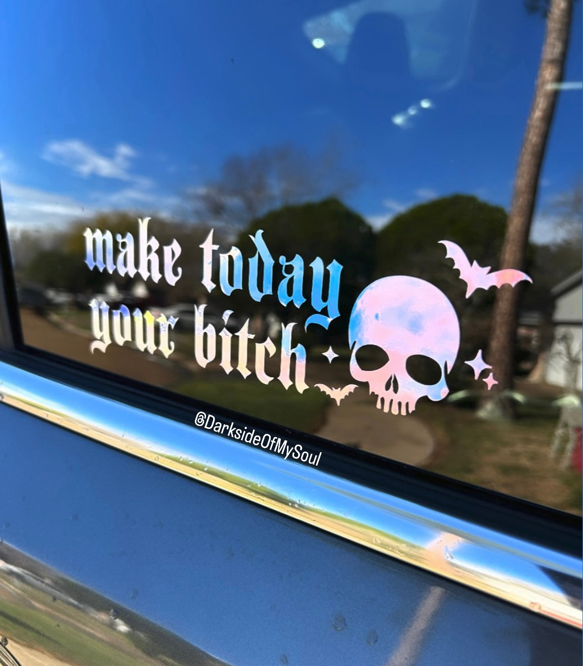 Make Today Your Bitch Decal