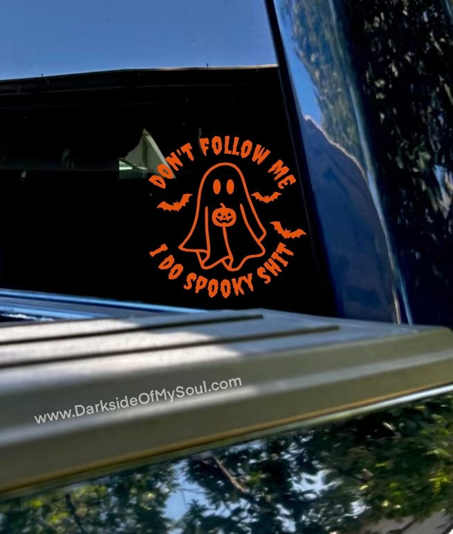 Don't Follow Me I Do Spooky Shit Decal