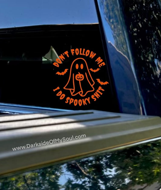Don't Follow Me I Do Spooky Shit Decal