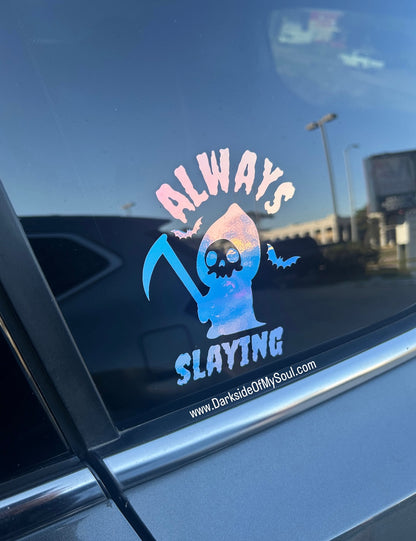 Always Slaying Decal