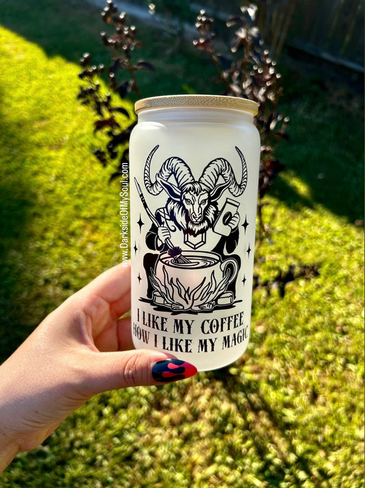 I Like My Coffee How I Like My Magic | 16oz. Frosted Glass Cup