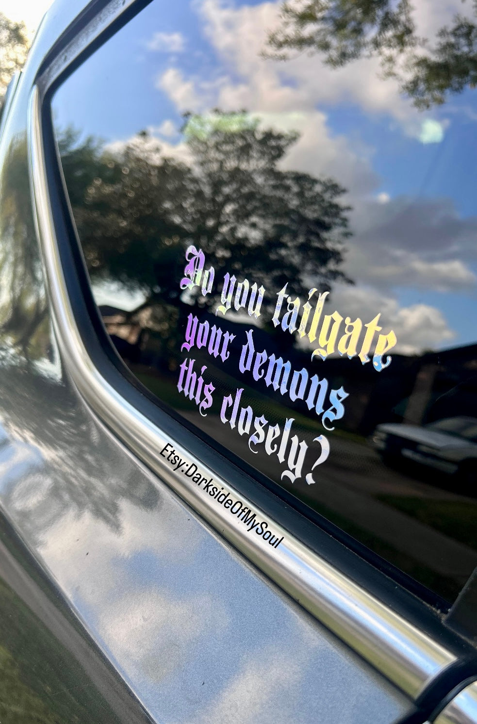 Do You Tailgate Your Demons This Closely?