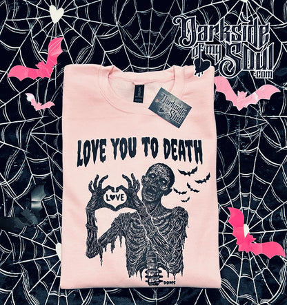 Love You To Death Apparel