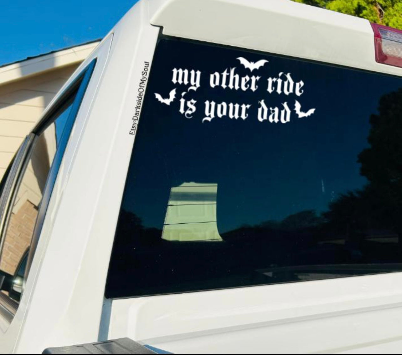 My Other Ride Is Your Dad Decal