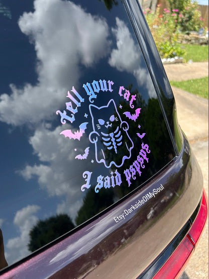Tell Your Cat I Said PSPSPS Decal
