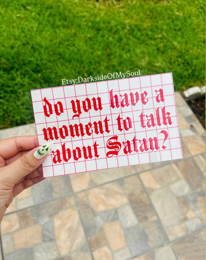 Do You Have A Moment To Talk About Satana Decal