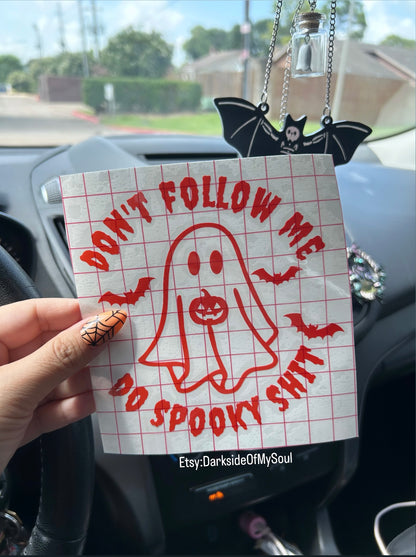 Don't Follow Me I Do Spooky Shit Decal