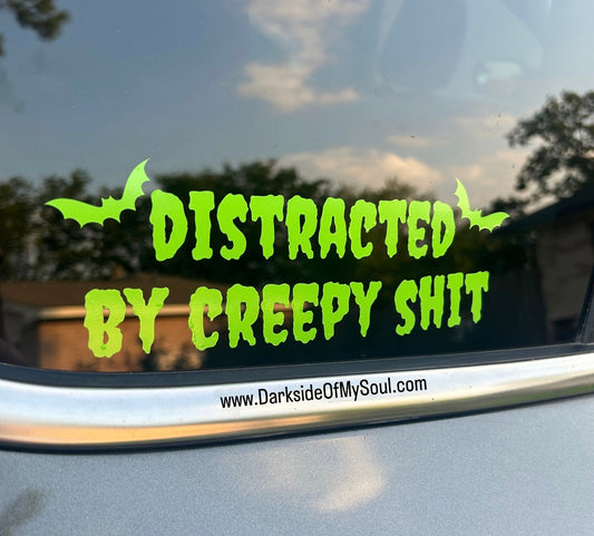 Distracted By Creepy Shit Decal