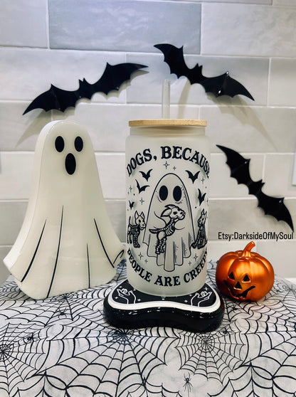 Dogs Because People Are Creepy | 16oz. Frosted Glass Cup