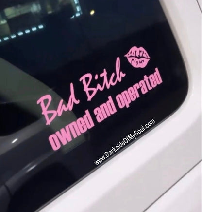 Bad Bitch Owned And Operated Decal