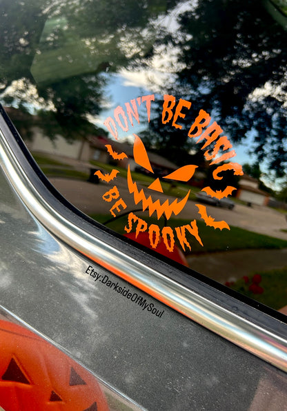 Don't Be Basic Be Spooky Decal