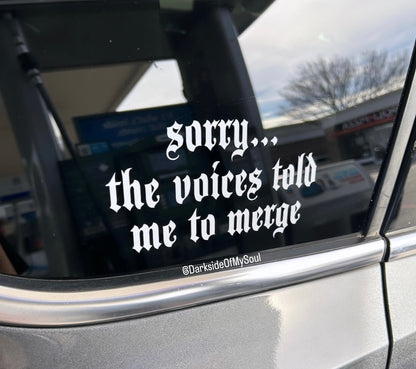 Sorry The Voices Told Me To Merge Decal