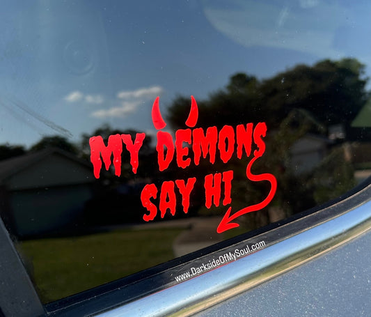 My Demons Say Hi Decal