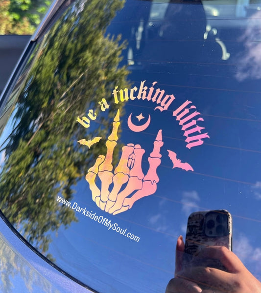 Be A fucking Lilith Skeleton Hand Decal