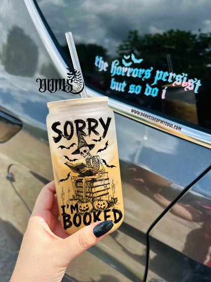 Sorry I'm Booked | 16oz. Frosted Glass Cup