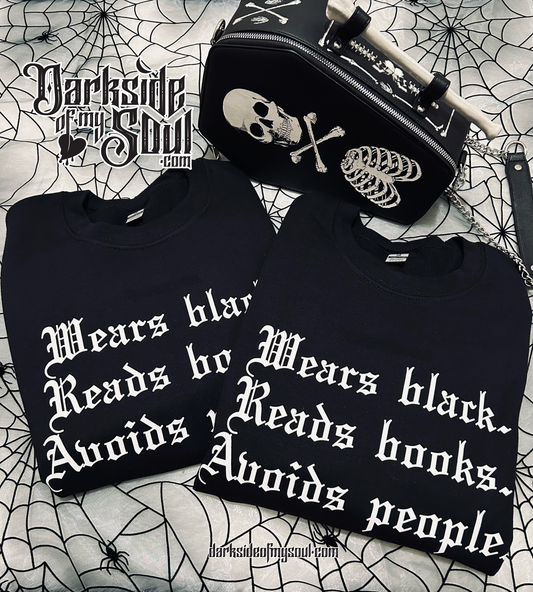 Wears Black Reads Books Avoids People Sweatshirt