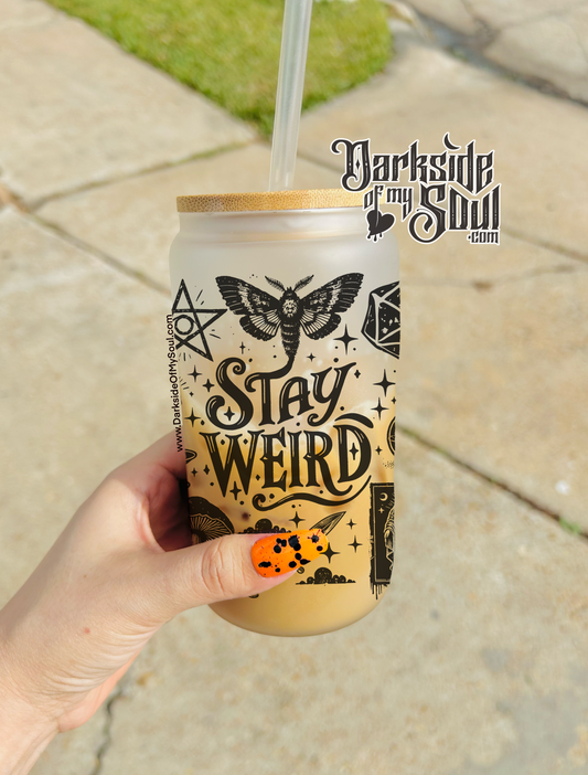 Stay Weird | 16oz. Frosted Glass Cup