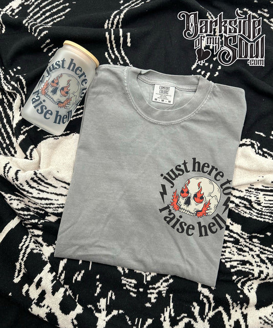 Just Here To Raise Hell Shirt