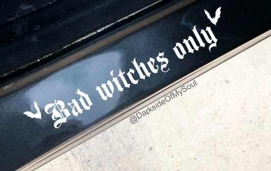 Bad Witches Only Decal