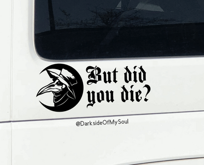 But Did You? Decal