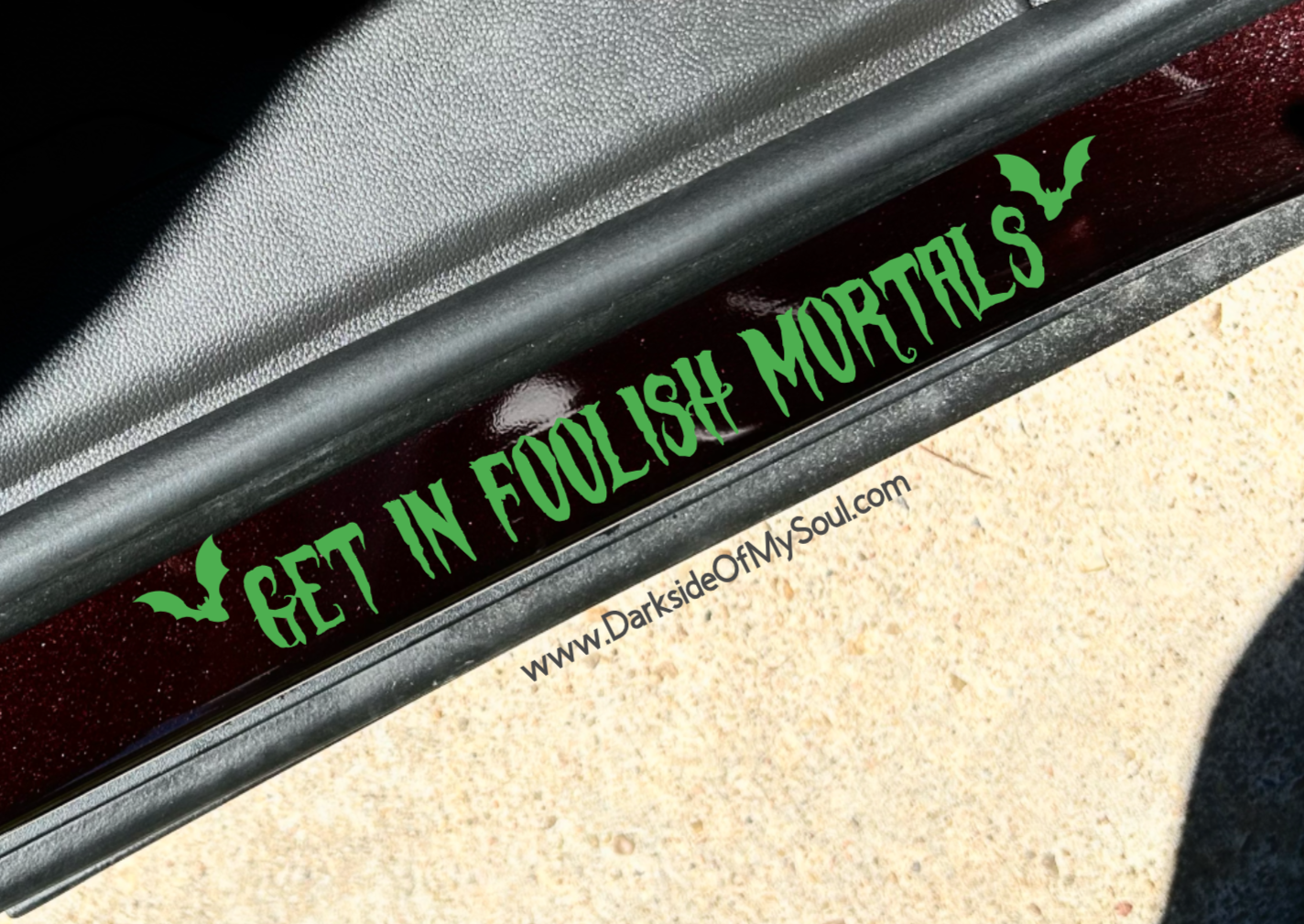 Get In Foolish Mortals Decal