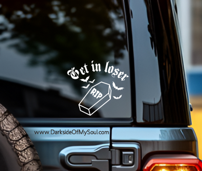 Get In Loser Coffin Decal