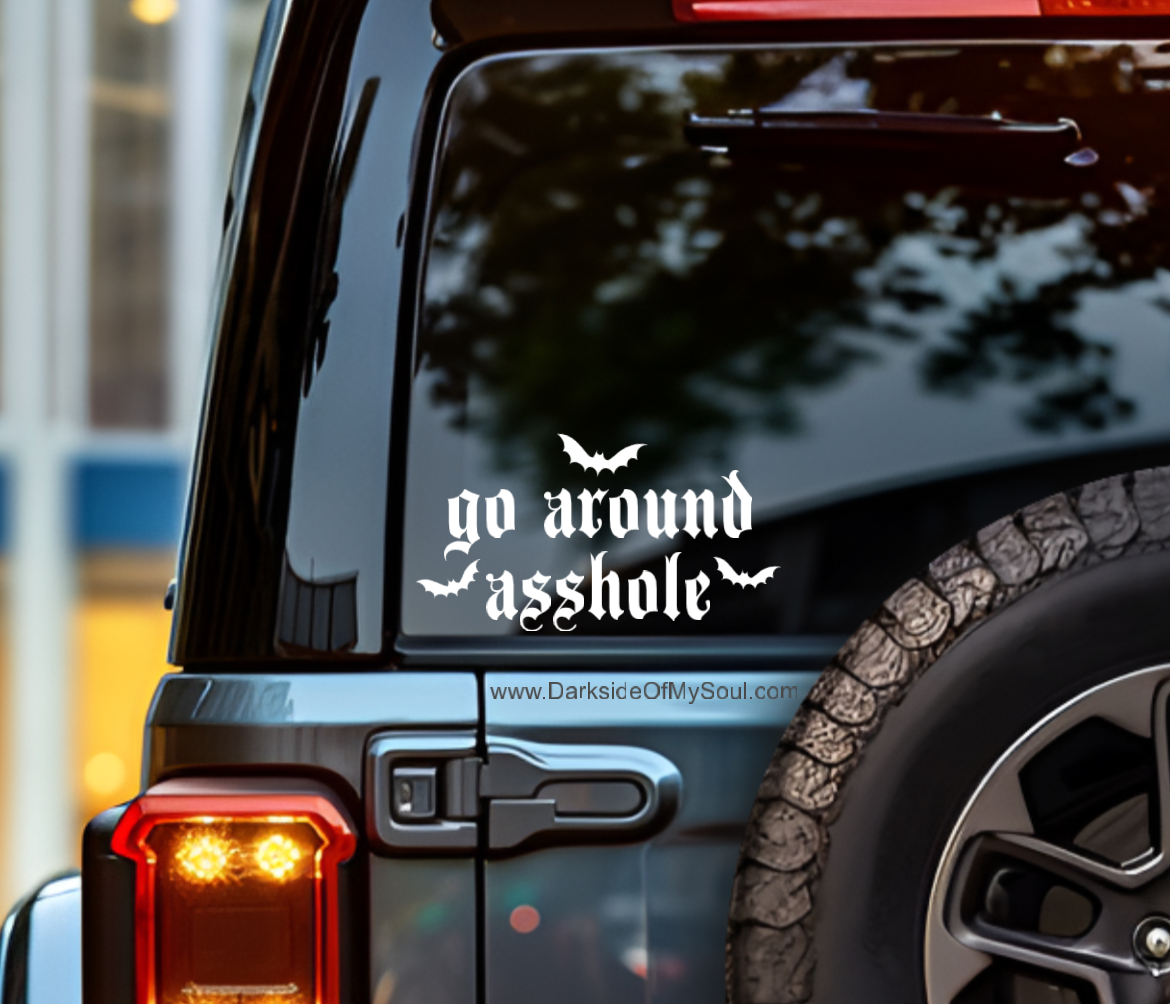 Go Around Asshole/s Decal