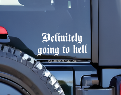 Definitely Going To Hell Decal