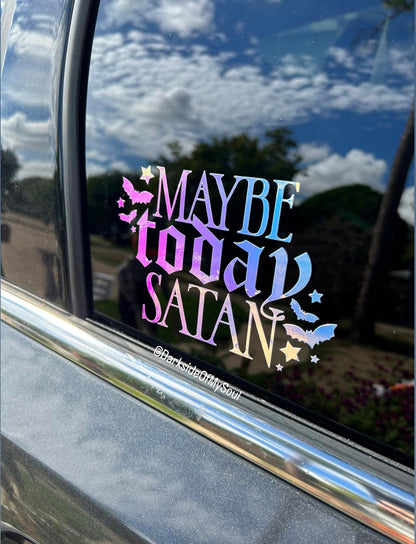 Maybe Today Satan Decal