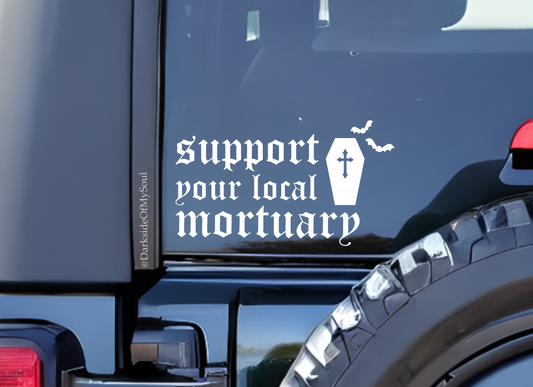 Support Your Local Mortuary Decal