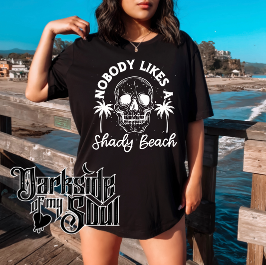 Nobody Likes A Shady Beach Shirt