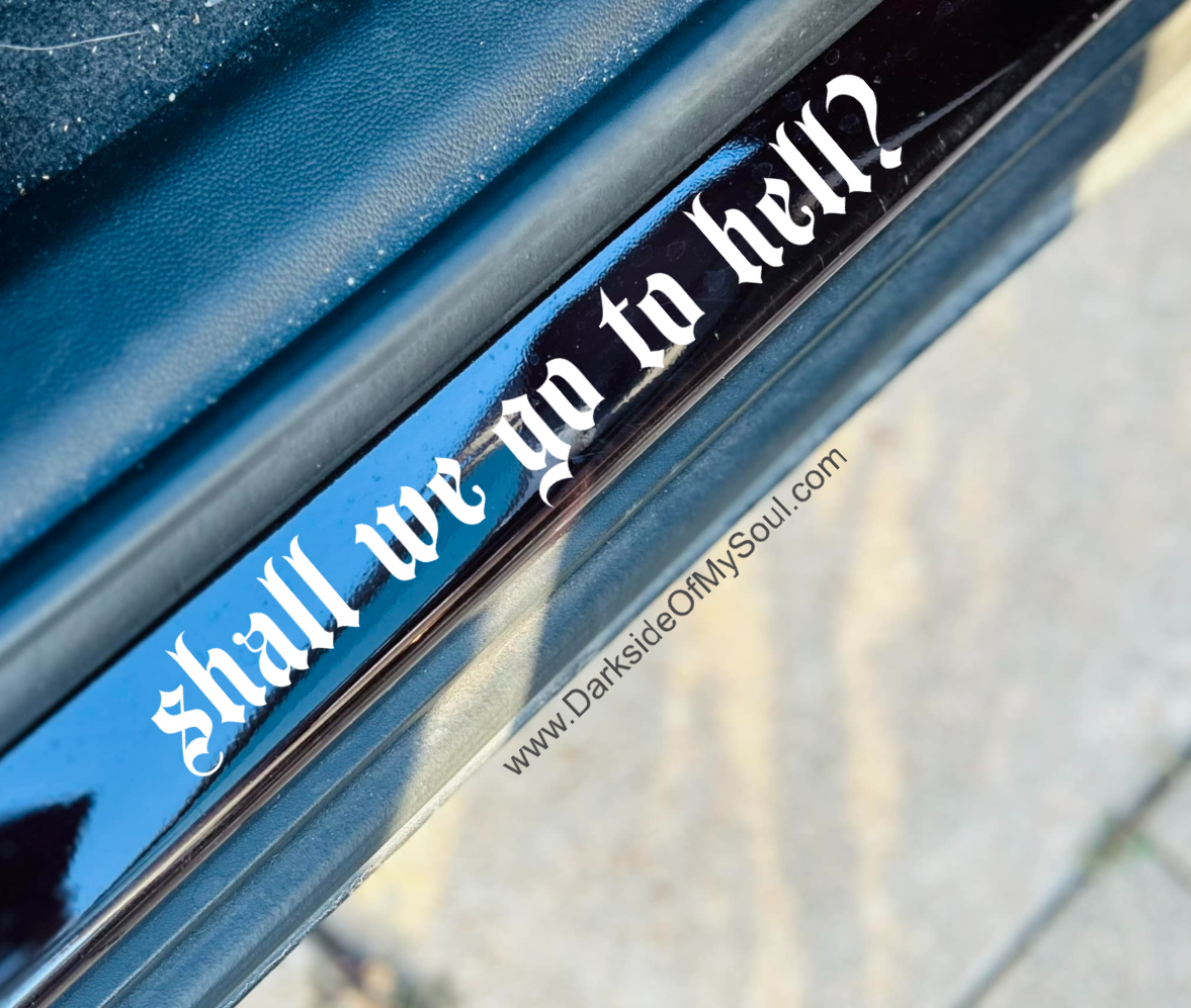Shall We Go To Hell Decal