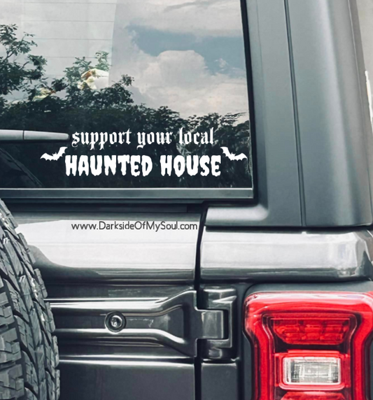 Support Your Local Haunted House Decal